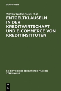 Abbildung von: Entgeltklauseln in der Kreditwirtschaft und E-Commerce von Kreditinstituten - De Gruyter
