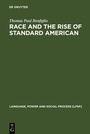 Cover: Race and the Rise of Standard American - De Gruyter Mouton