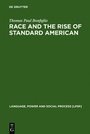 Cover: Race and the Rise of Standard American - De Gruyter Mouton
