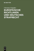Cover: Europ&auml;ische Richtlinien und deutsches Strafrecht - De Gruyter