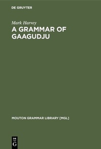 Abbildung von: A Grammar of Gaagudju - De Gruyter Mouton