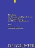 Cover: Handbuch der Sentenzen und Sprichw&ouml;rter im h&ouml;fischen Roman des 12. und 13. Jahrhunderts / Artusromane nach 1230, Gralromane, Tristanromane - De Gruyter