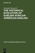 Cover: The Historical Evolution of Earlier African American English - De Gruyter Mouton