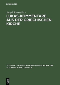 Abbildung von: Lukas-Kommentare aus der griechischen Kirche - De Gruyter