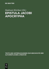 Abbildung von: Epistula Jacobi Apocrypha - De Gruyter