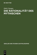 Cover: Die Rationalit&auml;t des Mythischen - De Gruyter