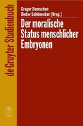 Cover: Der moralische Status menschlicher Embryonen - De Gruyter