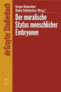 Cover: Der moralische Status menschlicher Embryonen - De Gruyter
