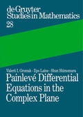Cover: Painlev&eacute; Differential Equations in the Complex Plane - De Gruyter