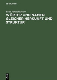 Abbildung von: Wörter und Namen gleicher Herkunft und Struktur - De Gruyter
