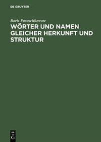 Abbildung von: Wörter und Namen gleicher Herkunft und Struktur - De Gruyter