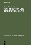 Cover: Technikethik und ihre Fundamente - De Gruyter