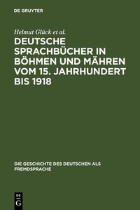 Abbildung von: Deutsche Sprachbücher in Böhmen und Mähren vom 15. Jahrhundert bis 1918 - De Gruyter