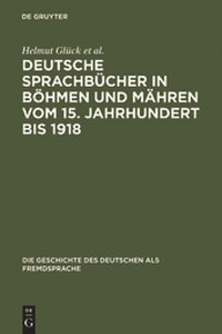 Abbildung von: Deutsche Sprachbücher in Böhmen und Mähren vom 15. Jahrhundert bis 1918 - De Gruyter