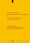 Cover: Marcion und seine kirchengeschichtliche Wirkung / Marcion and His Impact on Church History - De Gruyter