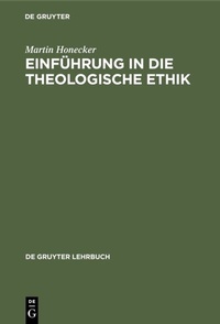 Abbildung von: Einführung in die Theologische Ethik - De Gruyter