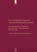 Cover: Das Petrusevangelium und die Petrusapokalypse - De Gruyter