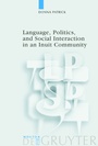Cover: Language, Politics, and Social Interaction in an Inuit Community - De Gruyter Mouton