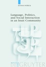 Cover: Language, Politics, and Social Interaction in an Inuit Community - De Gruyter Mouton