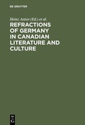Cover: Refractions of Germany in Canadian Literature and Culture - De Gruyter