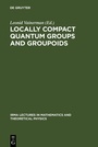 Cover: Locally Compact Quantum Groups and Groupoids - De Gruyter