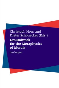 Enlarge image Cover: Groundwork for the Metaphysics of Morals - De Gruyter