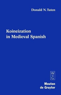 Abbildung von: Koineization in Medieval Spanish - De Gruyter Mouton
