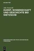 Cover: Kunst, Wissenschaft und Geschichte bei Nietzsche - De Gruyter