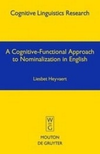Enlarge image Cover: A Cognitive-Functional Approach to Nominalization in English - De Gruyter Mouton