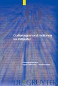 Cover: Codierungen von Emotionen im Mittelalter / Emotions and Sensibilities in the Middle Ages - De Gruyter