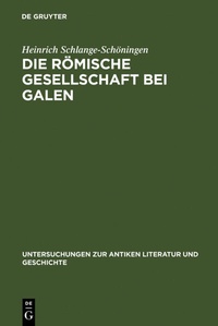 Abbildung von: Die römische Gesellschaft bei Galen - De Gruyter