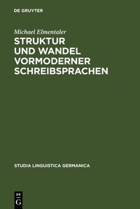 Abbildung von: Struktur und Wandel vormoderner Schreibsprachen - De Gruyter
