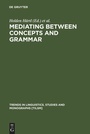 Cover: Mediating between Concepts and Grammar - De Gruyter Mouton