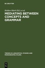 Cover: Mediating between Concepts and Grammar - De Gruyter Mouton