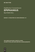 Cover: Epiphanius Constantiensis: Epiphanius / Register zu den B&auml;nden I-III - De Gruyter