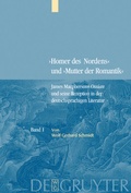 Cover: Bd. 1: James Macphersons Ossian, zeitgen&ouml;ssische Diskurse und die Fr&uuml;hphase der deutschen Rezeption. Bd. 2: Die Haupt- und Sp&auml;tphase der deutschen Rezeption. Bibliographie internationaler Quellentexte und Forschungsliteratur - De Gruyter