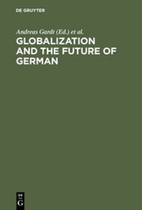 Enlarge image Cover: Globalization and the Future of German - De Gruyter Mouton