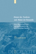 Cover: Bd. 1: James Macphersons Ossian, zeitgen&ouml;ssische Diskurse und die Fr&uuml;hphase der deutschen Rezeption. Bd. 2: Die Haupt- und Sp&auml;tphase der deutschen Rezeption. Bibliographie internationaler Quellentexte und Forschungsliteratur - De Gruyter