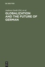 Cover: Globalization and the Future of German - De Gruyter Mouton