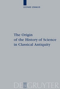 Enlarge image Cover: The Origin of the History of Science in Classical Antiquity - De Gruyter