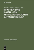 Cover: Pfaffen und Laien - Ein mittelalterlicher Antagonismus? - De Gruyter
