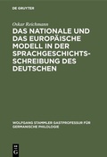 Cover: Das nationale und das europ&auml;ische Modell in der Sprachgeschichtsschreibung des Deutschen - De Gruyter