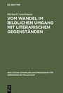 Bild: Vom Wandel im bildlichen Umgang mit literarischen Gegenständen - De Gruyter