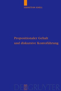 Enlarge image Cover: Propositionaler Gehalt und diskursive Kontoführung - De Gruyter