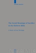 Cover: The Social Meanings of Sacrifice in the Hebrew Bible - De Gruyter