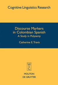 Enlarge image Cover: Discourse Markers in Colombian Spanish - De Gruyter Mouton