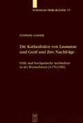 Cover: Die Kathedralen von Lausanne und Genf und ihre Nachfolge - De Gruyter