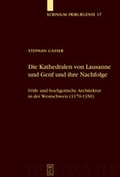 Cover: Die Kathedralen von Lausanne und Genf und ihre Nachfolge - De Gruyter