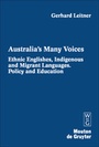 Cover: Gerhard Leitner: Australia's Many Voices / Ethnic Englishes, Indigenous and Migrant Languages - De Gruyter Mouton