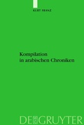 Cover: Kompilation in arabischen Chroniken - De Gruyter